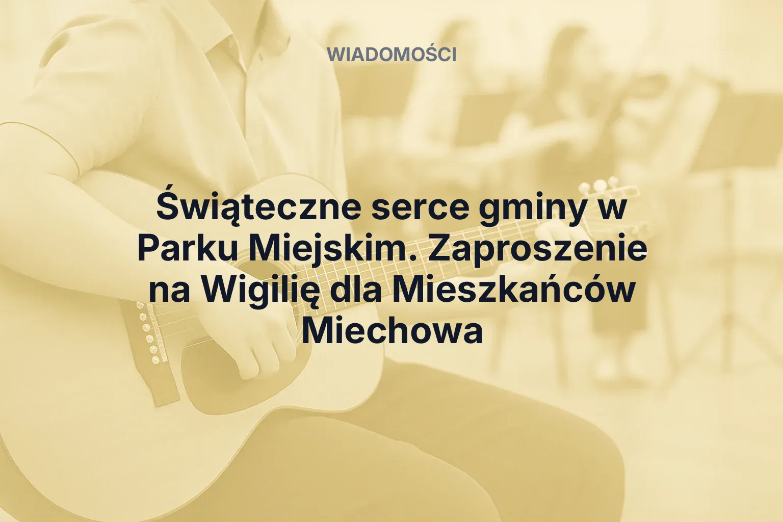 Miniatura: Świąteczne serce gminy w Parku Miejskim. Zaproszenie na Wigilię dla Mieszkańców Miechowa