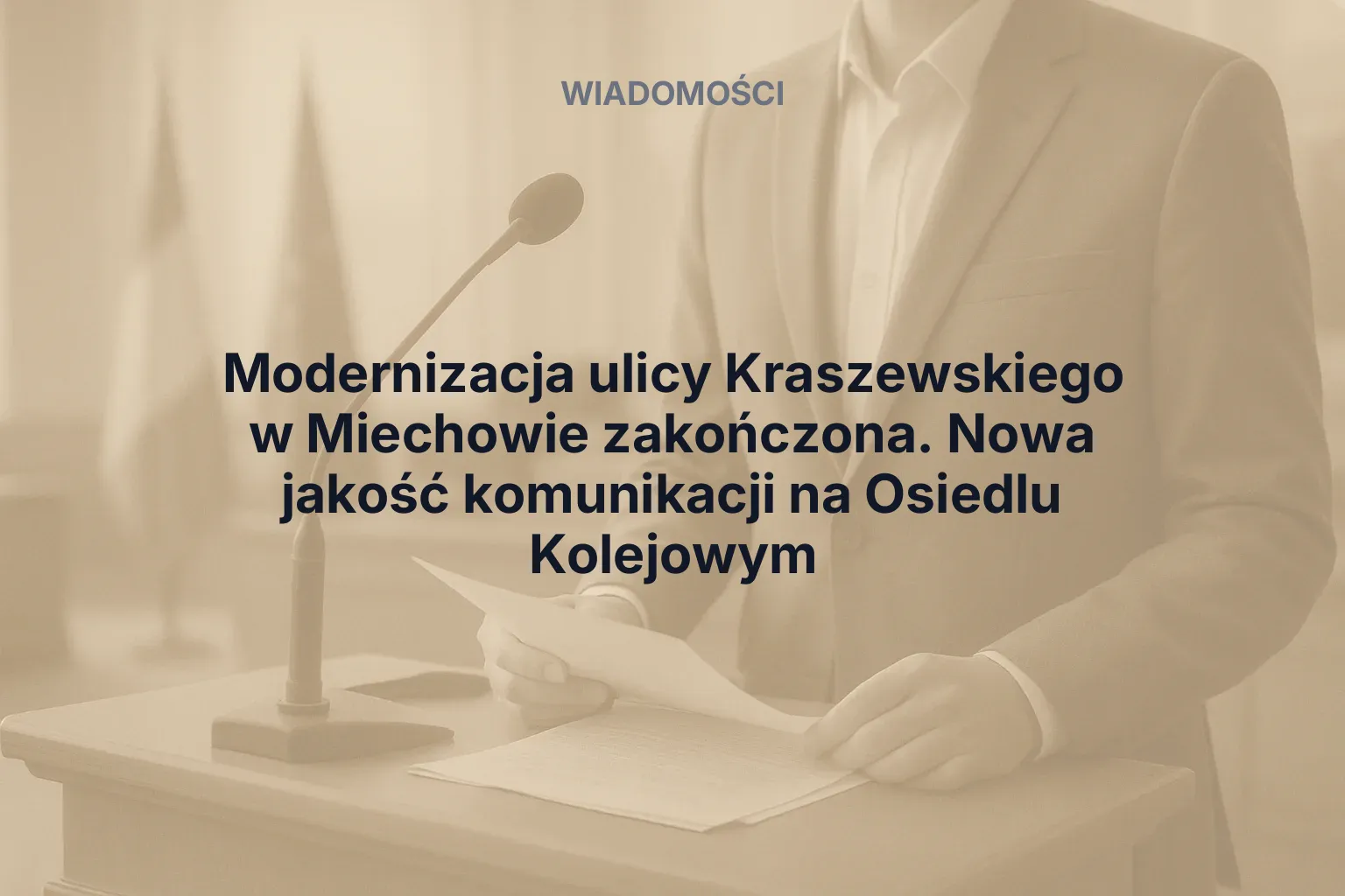 Miniatura: Modernizacja ulicy Kraszewskiego w Miechowie zakończona. Nowa jakość komunikacji na Osiedlu Kolejowym