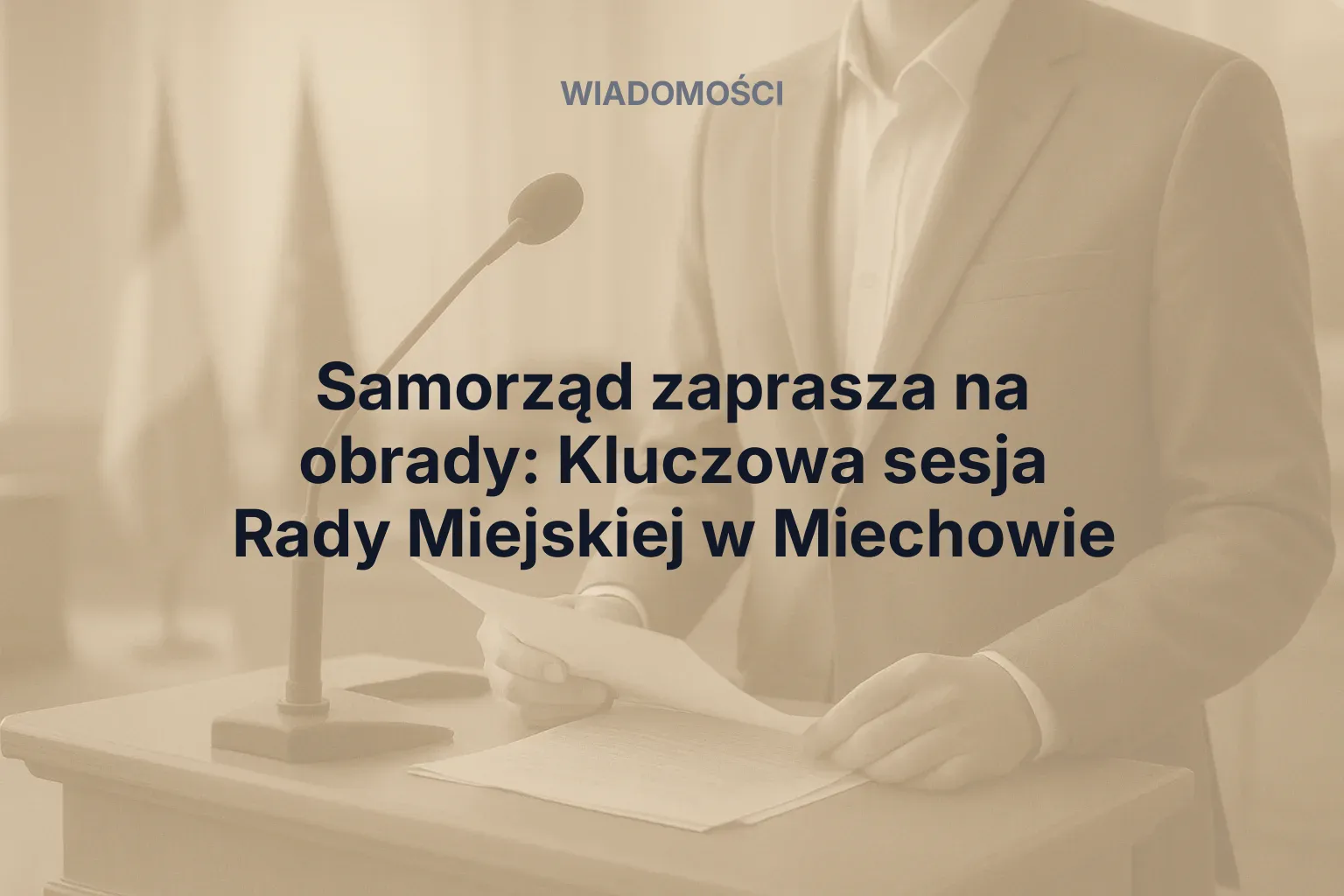 Miniatura: Samorząd zaprasza na obrady: Kluczowa sesja Rady Miejskiej w Miechowie