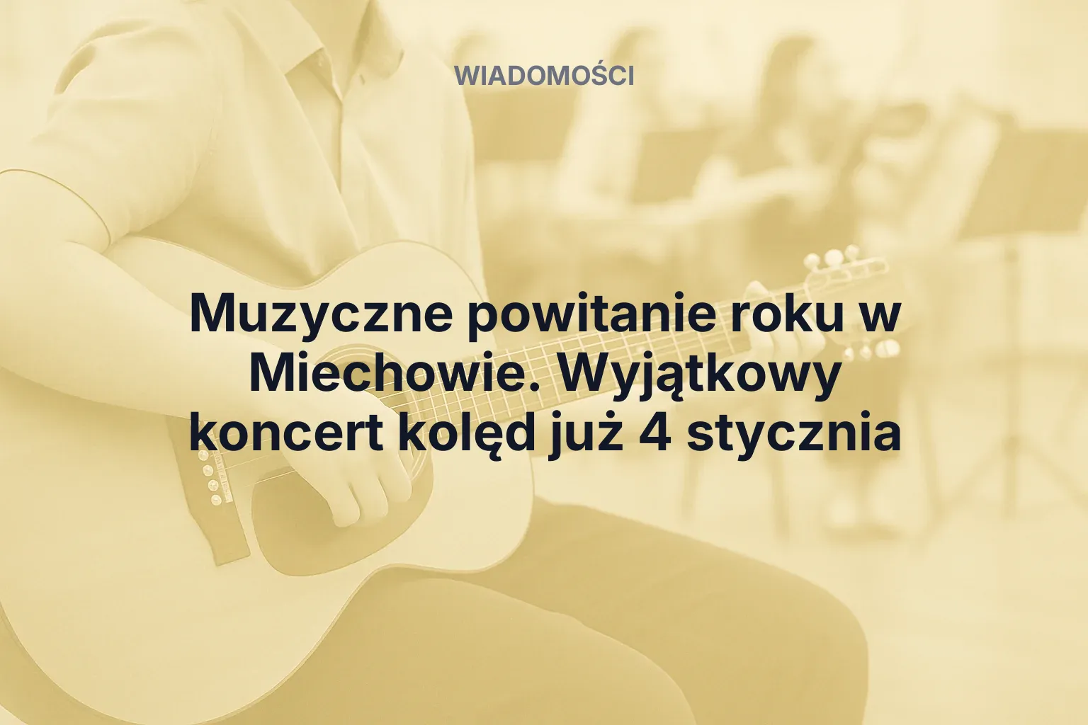 Miniatura: Muzyczne powitanie roku w Miechowie. Wyjątkowy koncert kolęd już 4 stycznia