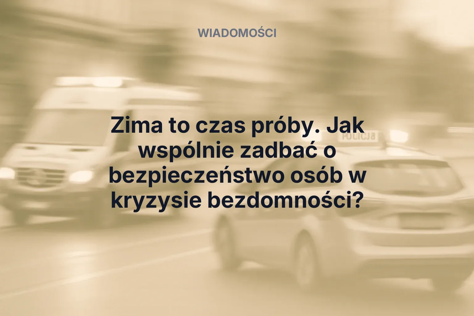 Miniatura: Zima to czas próby. Jak wspólnie zadbać o bezpieczeństwo osób w kryzysie bezdomności?