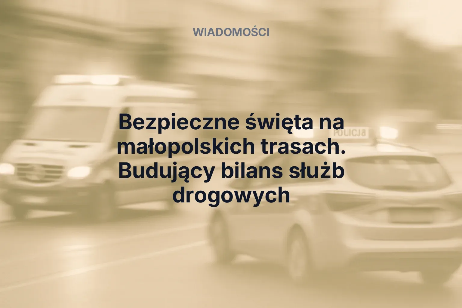 Miniatura: Bezpieczne święta na małopolskich trasach. Budujący bilans służb drogowych