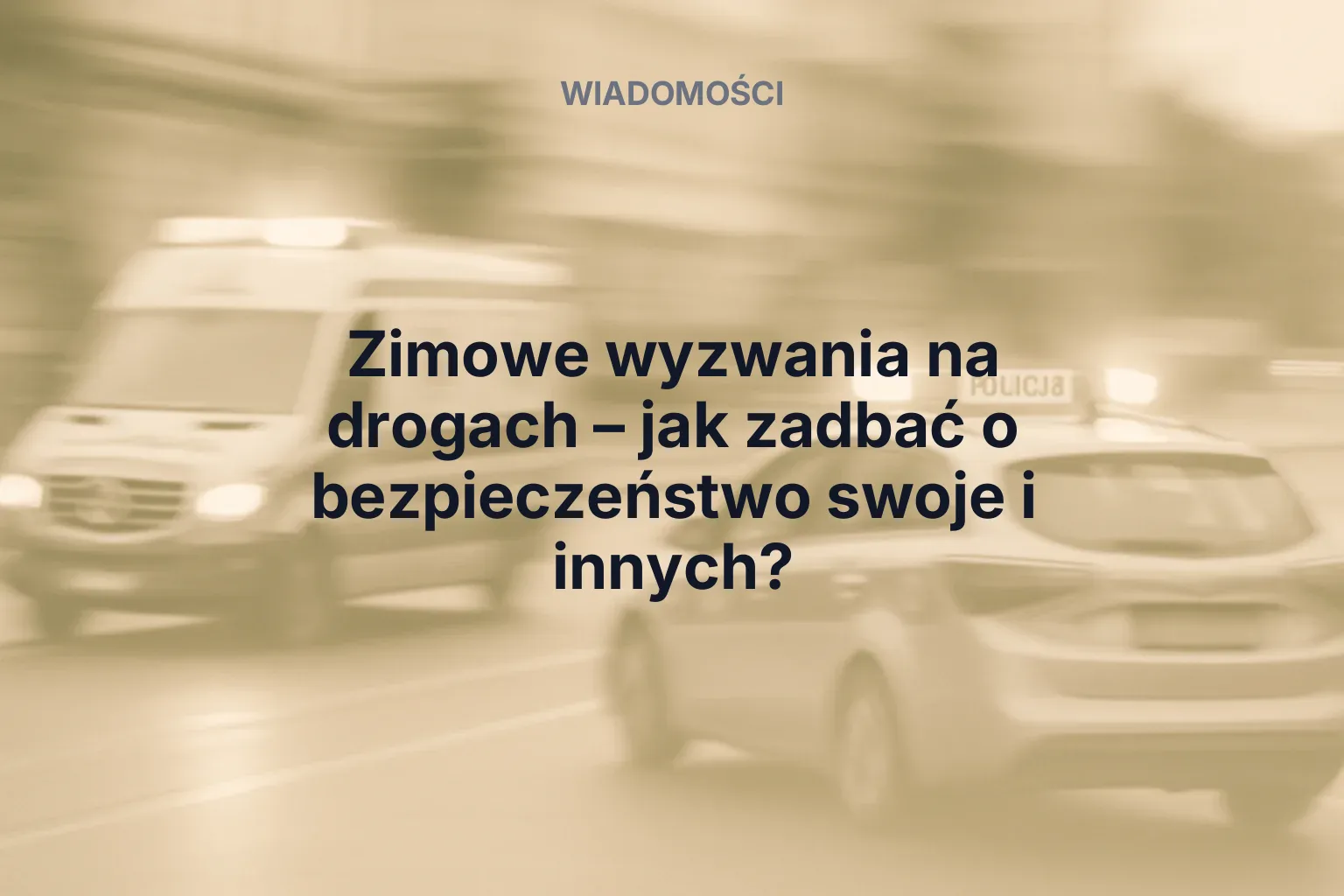 Zimowe wyzwania na drogach – jak zadbać o bezpieczeństwo swoje i innych?